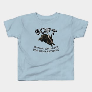 soft but not available for mistreatment black bunny Kids T-Shirt